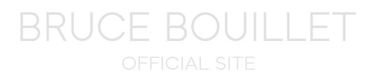 Bruce Bouillet Official Site